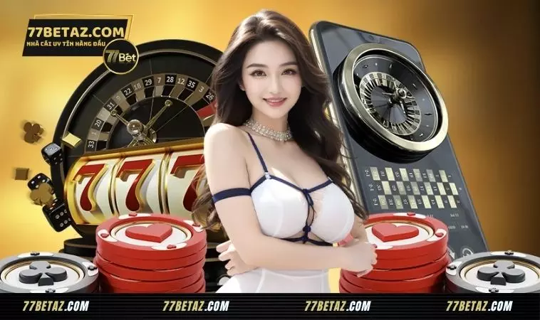77BET - Siêu Nhà Cái 77 BET Sang Trọng Top 1 Việt Nam 17 Giới thiệu tổng quan về 77BET